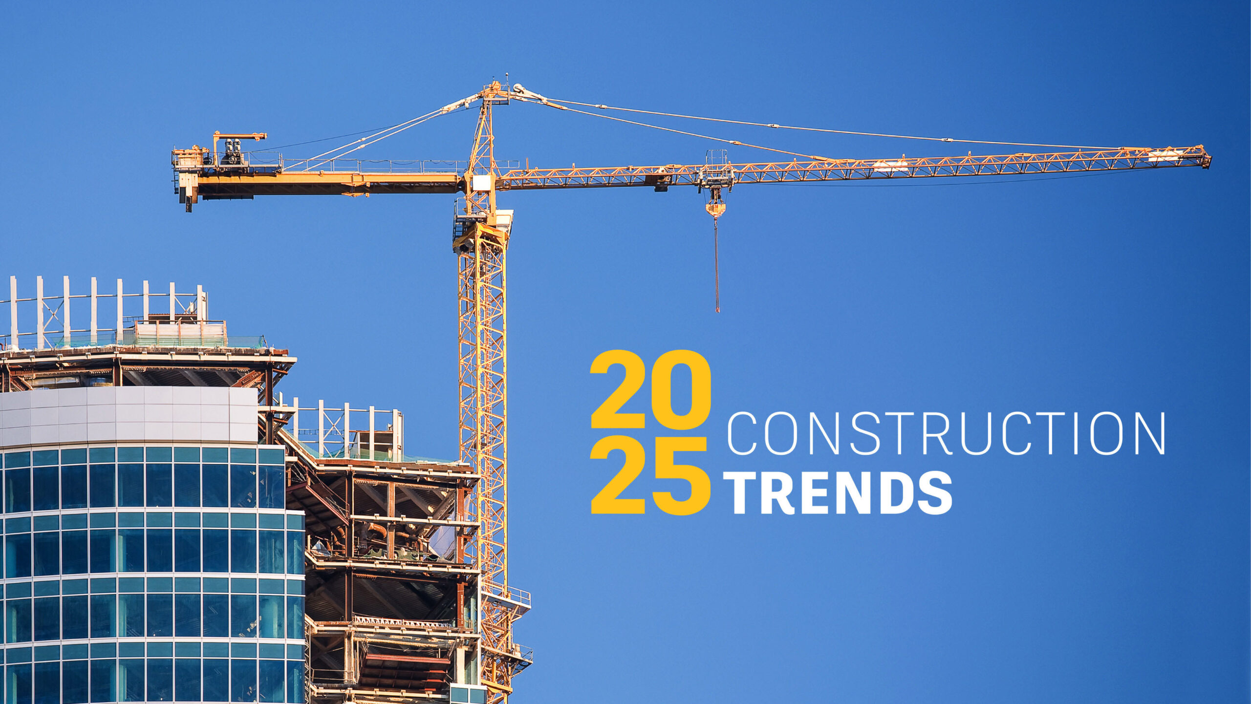 Top 8 Trends in the Construction Industry for 2025